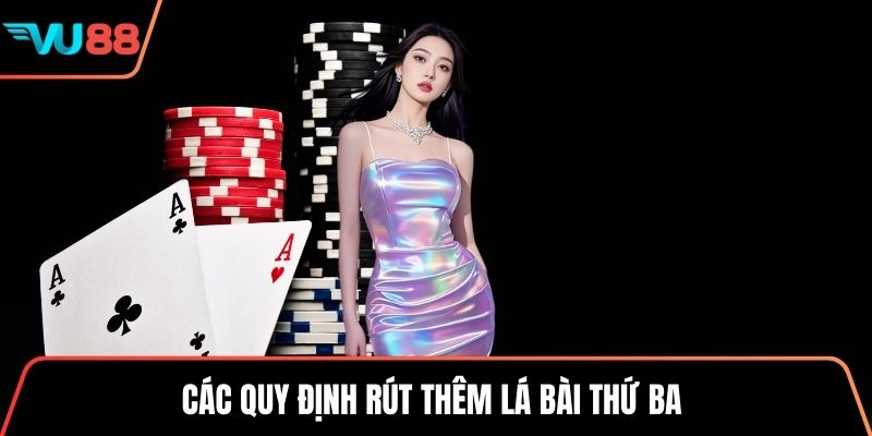 Các quy định rút thêm lá bài thứ ba