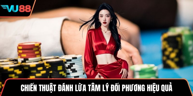 Chiến thuật đánh lừa tâm lý đối phương hiệu quả