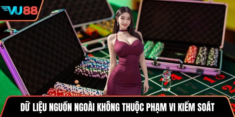 Dữ liệu nguồn ngoài không thuộc phạm vi kiểm soát
