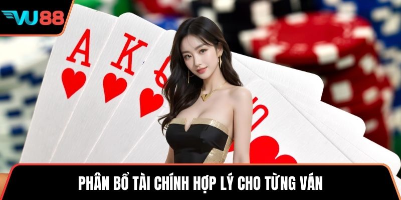 Phân bổ tài chính hợp lý cho từng ván