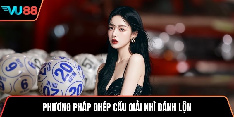 Phương pháp ghép cầu giải nhì đánh lộn