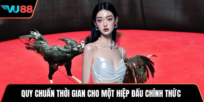 Quy chuẩn thời gian cho một hiệp đấu chính thức