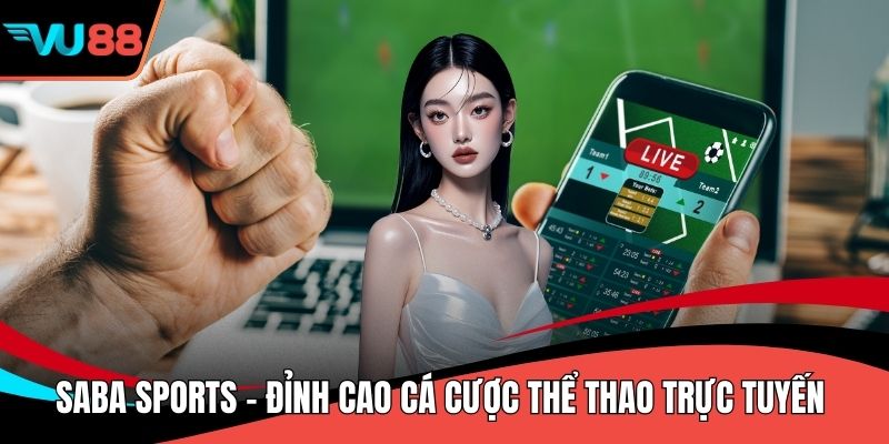 SABA Sports - Đỉnh Cao Cá Cược Thể Thao Trực Tuyến