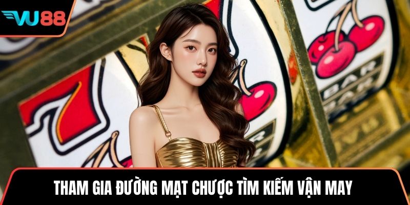 Tham gia đường mạt chược tìm kiếm vận may