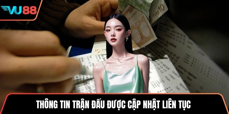 Thông tin trận đấu được cập nhật liên tục