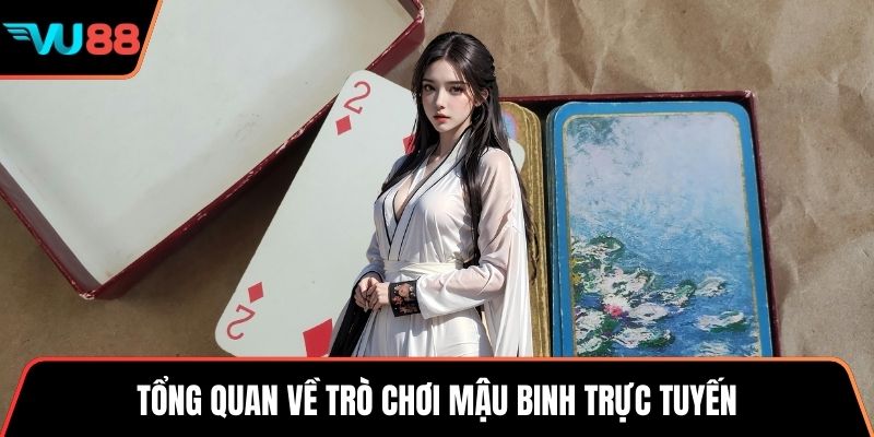 Tổng quan về trò chơi mậu binh trực tuyến 